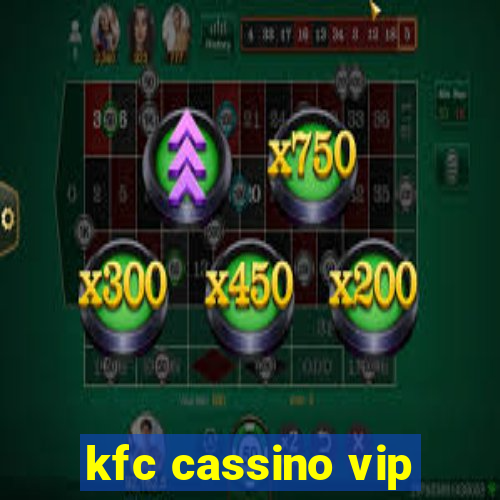 kfc cassino vip